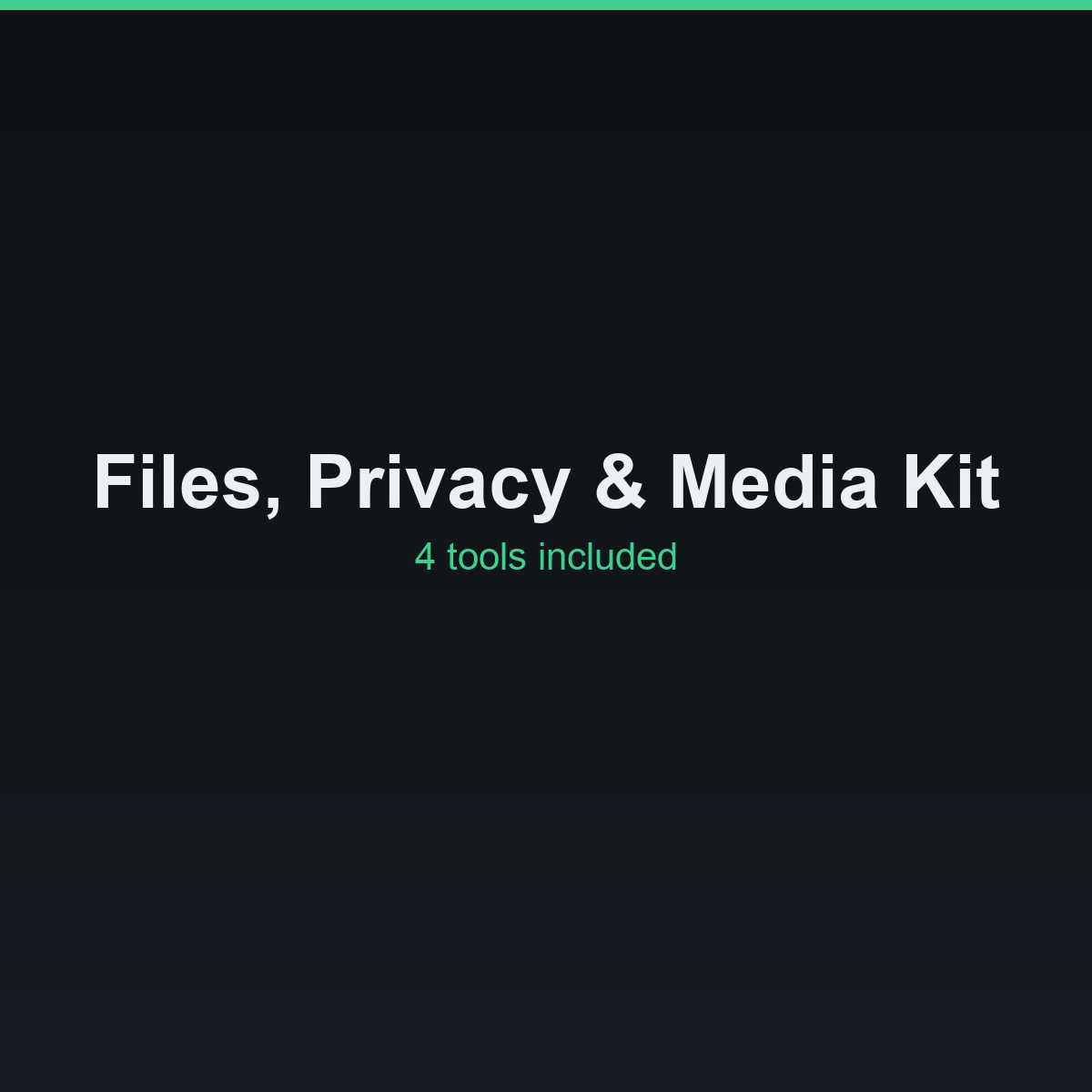 Files, Privacy & Media Kit